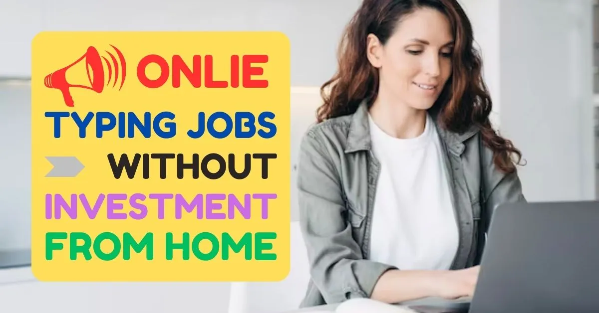 Online Typing Jobs Without Investment From Home