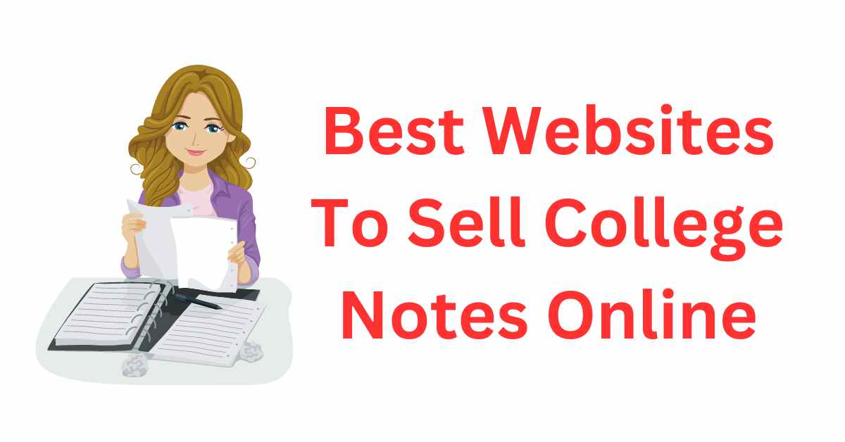 Best Websites To Sell College Notes Online