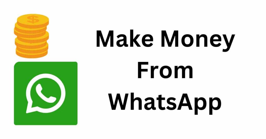Make Money From WhatsApp