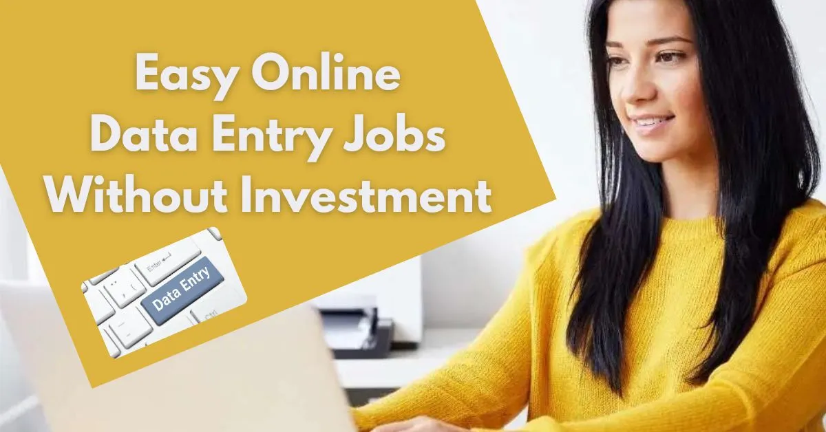 Easy Online Data Entry Jobs Without Investment