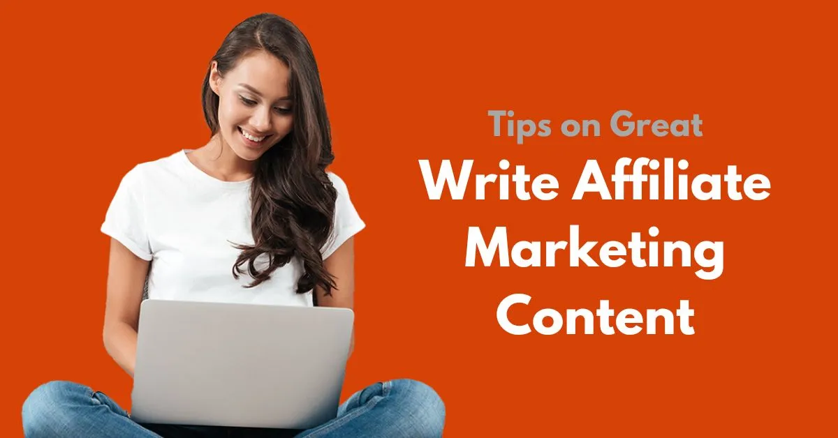 Write Affiliate Marketing Content